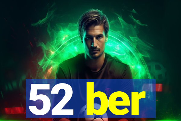 52 ber